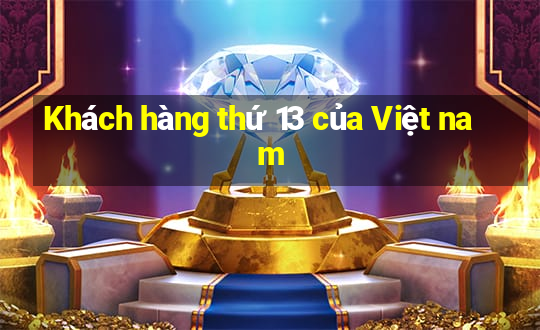 Khách hàng thứ 13 của Việt nam