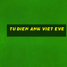 tu dien anh viet eve