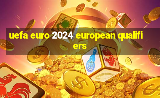 uefa euro 2024 european qualifiers