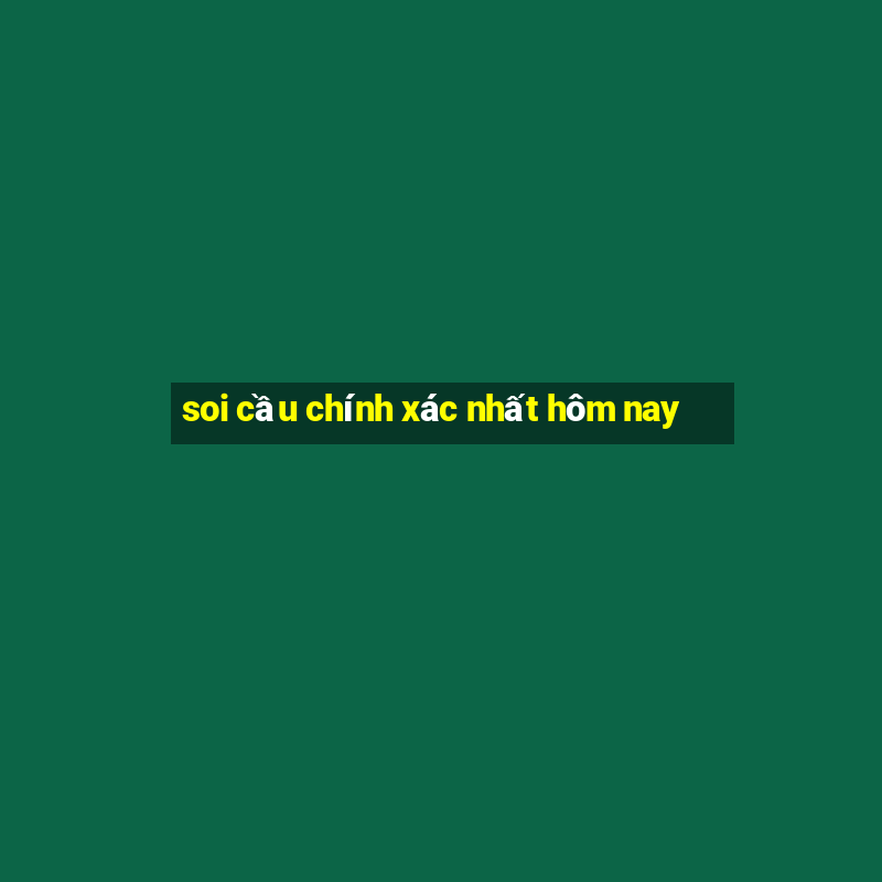 soi cầu chính xác nhất hôm nay