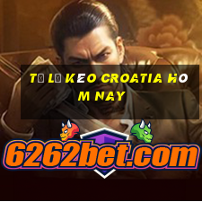 tỷ lệ kèo croatia hôm nay