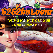 THỐNG KÊ KẾT QUẢ XSBINGO18 ngày 27