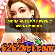 mega millions with two numbers