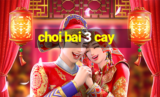 choi bai 3 cay