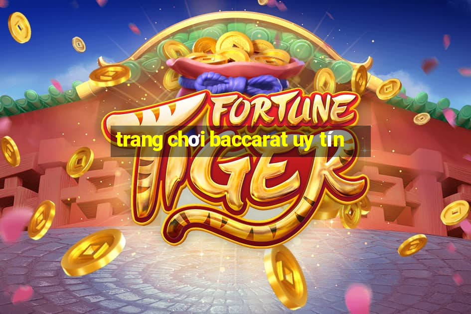 trang chơi baccarat uy tín