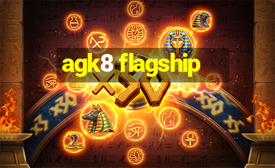 agk8 flagship