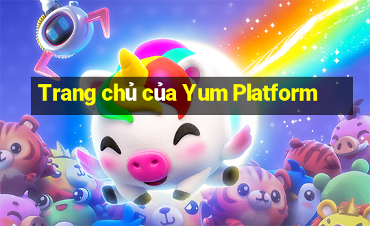 Trang chủ của Yum Platform