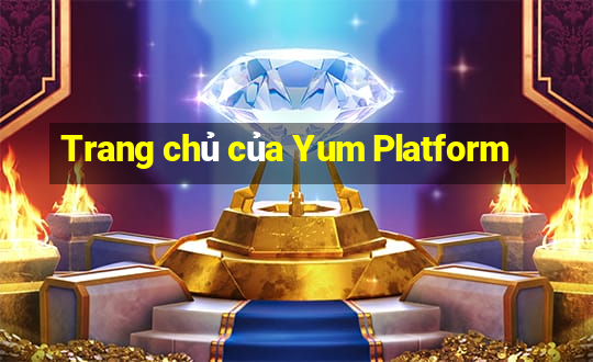 Trang chủ của Yum Platform