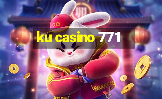 ku casino 771