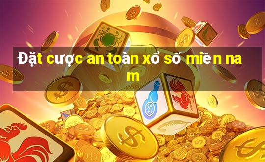 Đặt cược an toàn xổ số miền nam