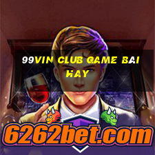 99Vin Club Game Bài Hay