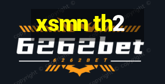 xsmn th2