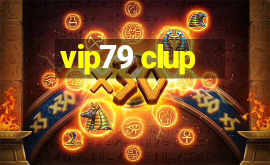 vip79 clup