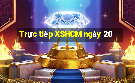 Trực tiếp XSHCM ngày 20