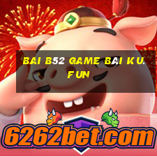 Bai B52 Game Bài Ku.Fun