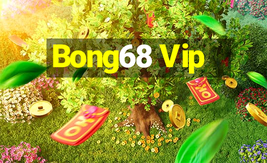 Bong68 Vip