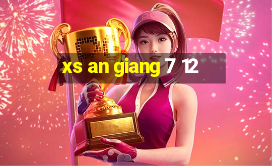 xs an giang 7 12