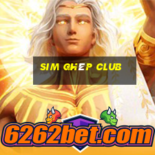 sim ghép club