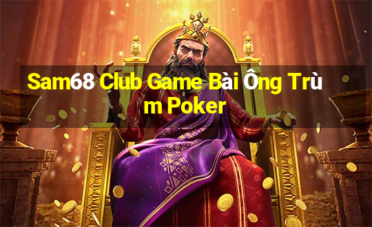 Sam68 Club Game Bài Ông Trùm Poker