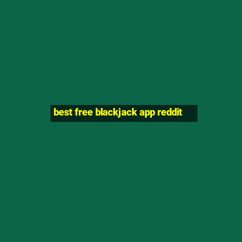 best free blackjack app reddit