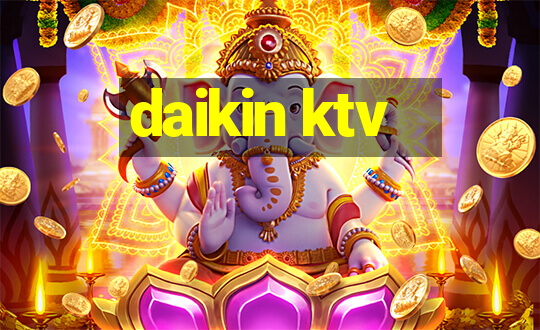 daikin ktv