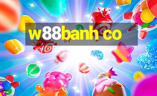 w88banh co