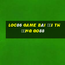 Loc86 Game Bài Đổi Thưởng Go88