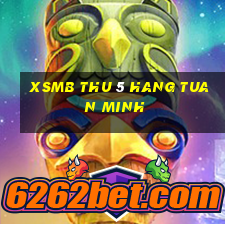 xsmb thu 5 hang tuan minh