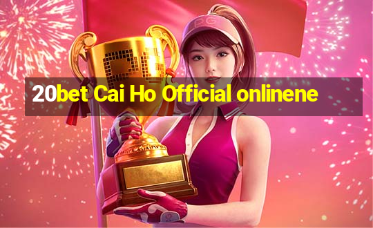 20bet Cai Ho Official onlinene