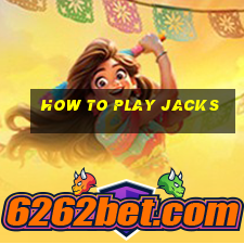 how to play jacks