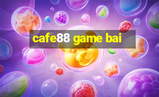 cafe88 game bai