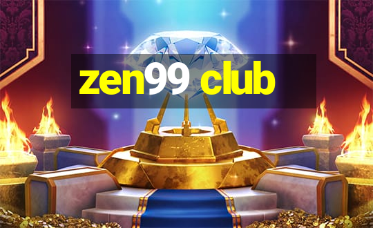 zen99 club