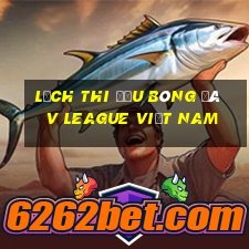 lịch thi đấu bóng đá v league việt nam