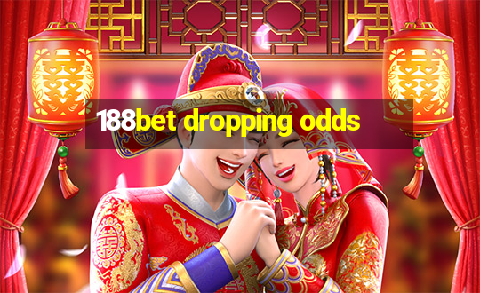 188bet dropping odds