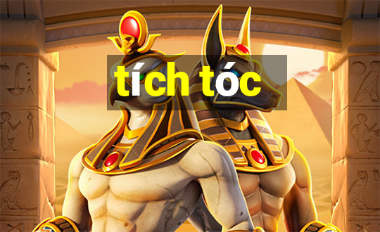 tích tóc