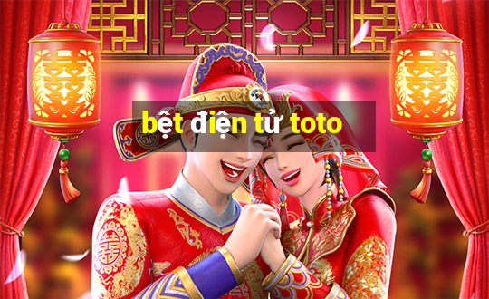 bệt điện tử toto