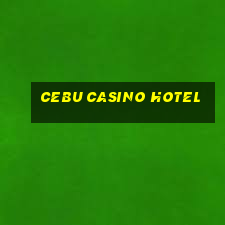 cebu casino hotel