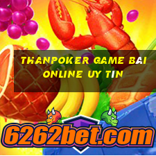 Thanpoker Game Bài Online Uy Tín