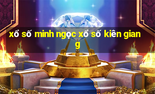 xổ số minh ngọc xổ số kiên giang