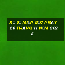 xổ số miền bắc ngày 20 tháng 11 năm 2024