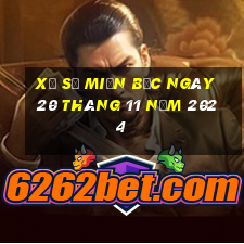 xổ số miền bắc ngày 20 tháng 11 năm 2024