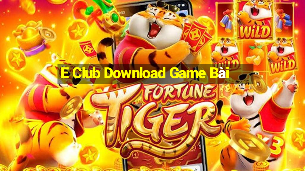 E Club Download Game Bài