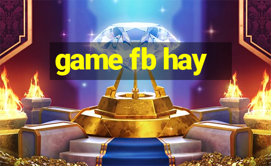 game fb hay