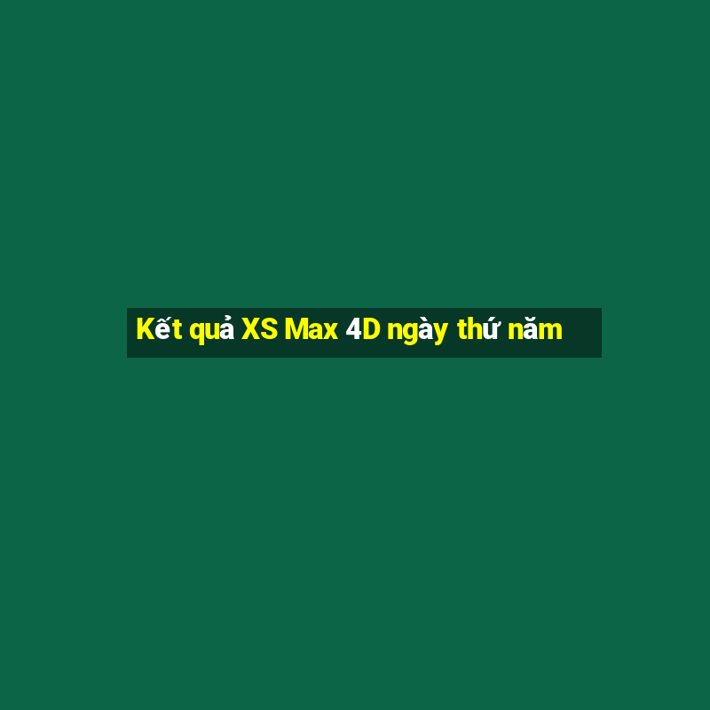 Kết quả XS Max 4D ngày thứ năm