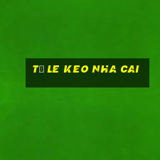 tỉ le keo nha cai