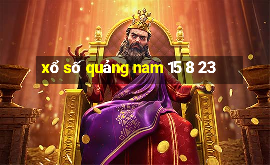 xổ số quảng nam 15 8 23