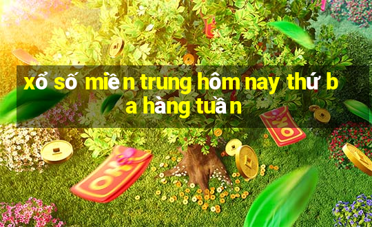 xổ số miền trung hôm nay thứ ba hàng tuần