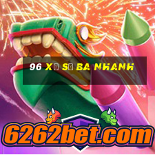 96 Xổ số ba nhanh