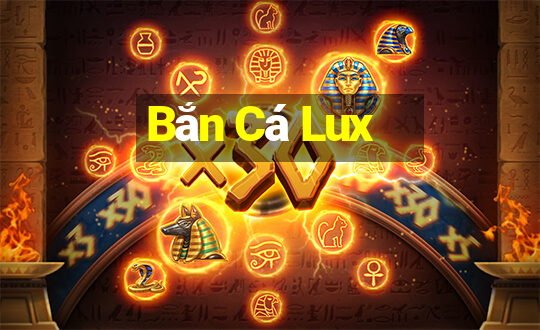 Bắn Cá Lux