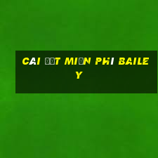 Cài đặt miễn phí Bailey